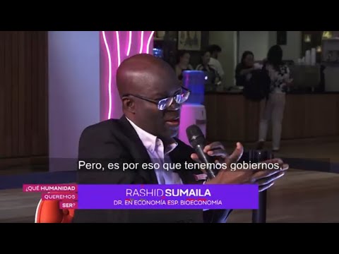 Rashid Sumaila - ¿Qué humanidad queremos ser?